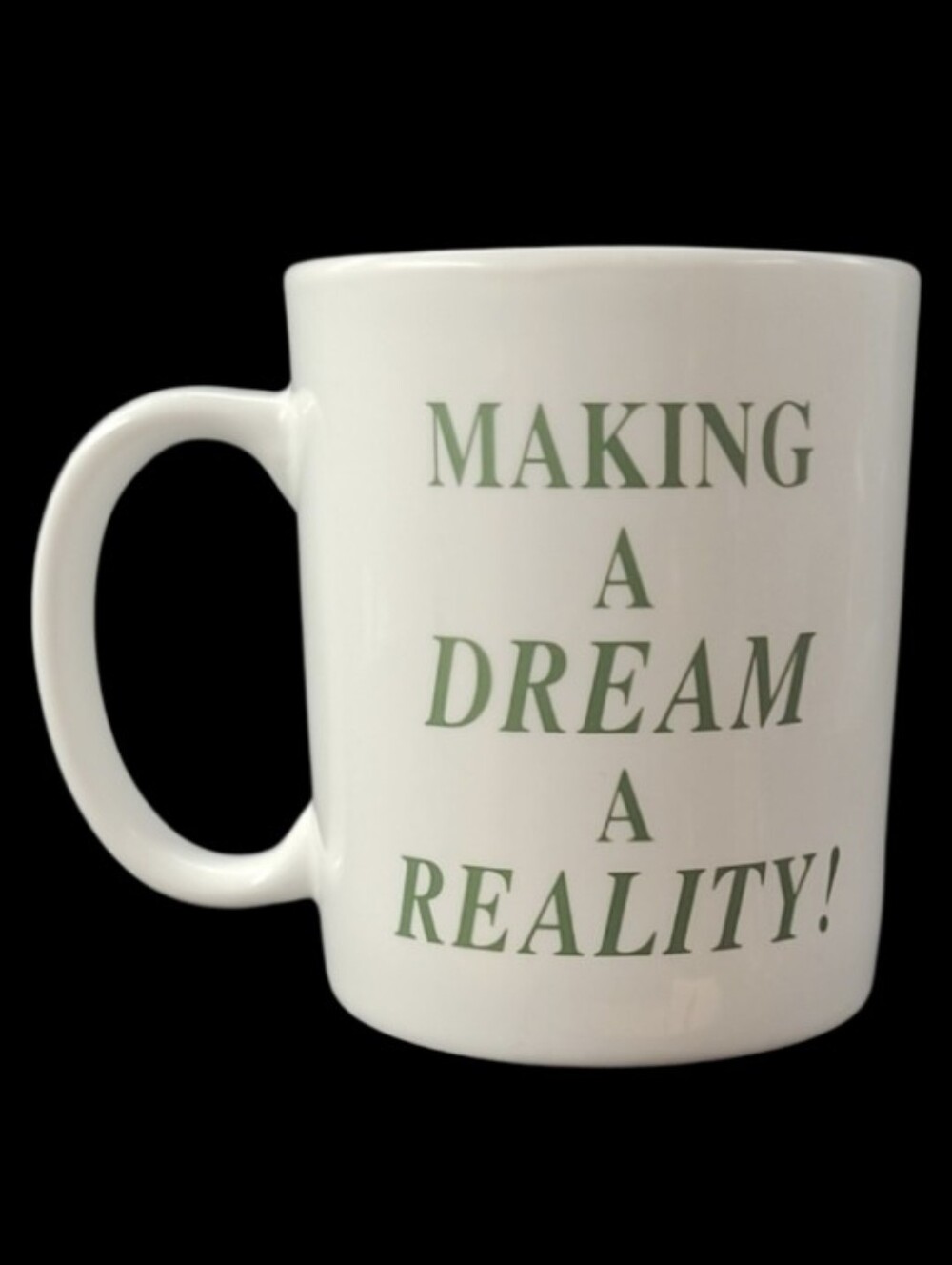 COFFEE MUG "MAKING A DREAM A REALITY"